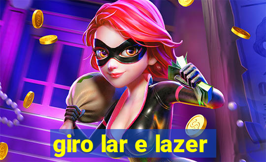 giro lar e lazer